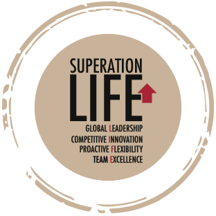 SUPERACIÓN LIFE. LIDERAZGO GLOBAL. INNOVACIÓN COMPETITIVA. FLEXIBILIDAD PROACTIVA. EXCELENCIA DEL EQUIPO